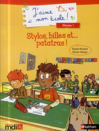 Couverture du livre « J'AIME MON ECOLE ; stylos, billes et... patatras ! niveau 1 » de Elodie Richard et Olivier Deloye aux éditions Mdi