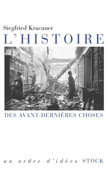 Couverture du livre « L histoire des avant-dernieres choses » de Siegfried Kracauer aux éditions Stock