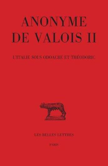 Couverture du livre « L'Italie sous Odoacre et Théodoric » de Anonyme De Valois Ii aux éditions Belles Lettres