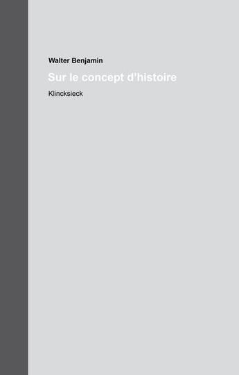 Couverture du livre « Sur le concept d'histoire : oeuvres et inédits 19 » de Benjamin Walter aux éditions Klincksieck