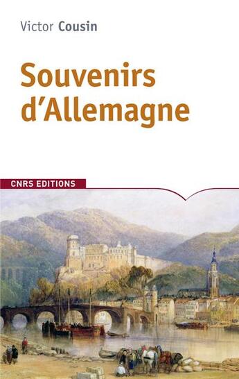 Couverture du livre « Souvenirs d'Allemagne » de Victor Cousin aux éditions Cnrs