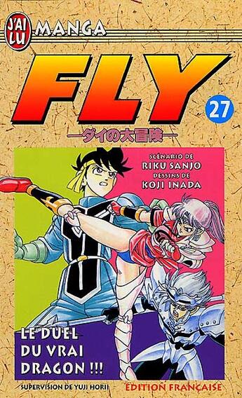 Couverture du livre « Fly t27 - le duel du vrai dragon !!! » de Yuji Horii aux éditions J'ai Lu