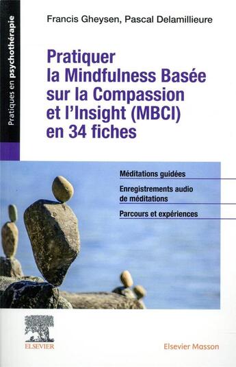 Couverture du livre « Pratiquer la mindfulness basée sur la compassion et l'insight (MBCI) en 34 fiches » de Francis Gheysen et Pascal Delamillieure aux éditions Elsevier-masson