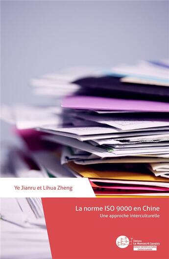 Couverture du livre « La norme ISO 9000 en Chine : une approche interculturelle » de Lihua Zheng aux éditions Le Manuscrit