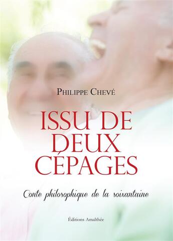 Couverture du livre « Issu de deux cépages » de Philippe Cheve aux éditions Amalthee