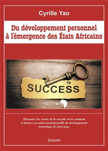 Couverture du livre « Du developpement personnel a l'emergence des etats africains » de Cyrille Yao aux éditions Edilivre