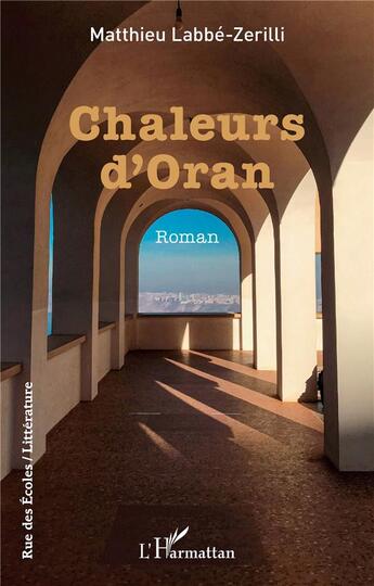 Couverture du livre « Chaleurs d'Oran » de Matthieu Labbe-Zerilli aux éditions L'harmattan