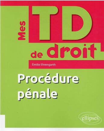 Couverture du livre « Procédure pénale » de Emilie Ehrengarth aux éditions Ellipses