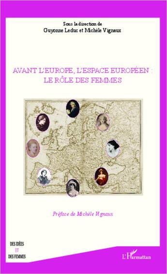 Couverture du livre « Avant l'Europe, l'espace européen ; le rôle des femmes » de Guyonne Leduc et Michele Vignau aux éditions L'harmattan