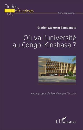 Couverture du livre « Où va l'université au Congo-Kinshasa ? » de Gratien Monkozi Bambanota aux éditions L'harmattan