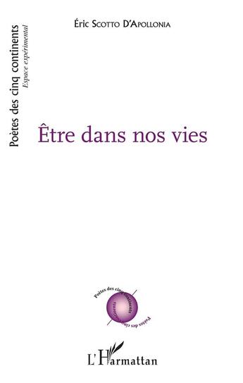 Couverture du livre « Être dans nos vies » de Eric Scotto D'Apollonia aux éditions L'harmattan