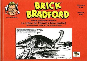 Couverture du livre « Brick bradford strips quotidiens tome 9 : le trone de titania (1ere partie) » de Ritt Gray aux éditions Le Coffre A Bd