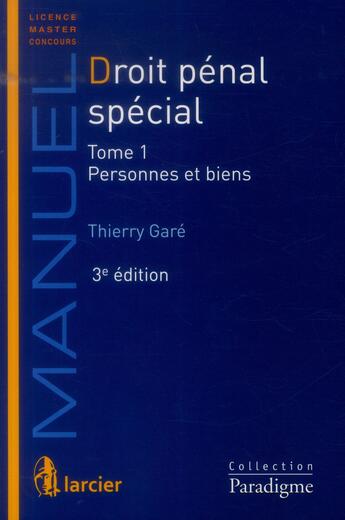 Couverture du livre « Droit penal special tome 1- personnes et biens, 3eme edition » de Thierry Gare aux éditions Larcier