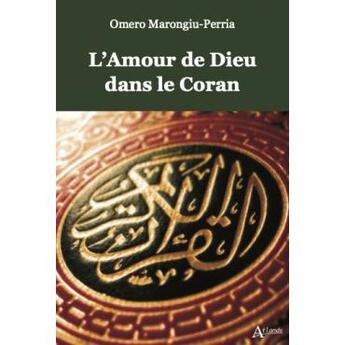 Couverture du livre « L'amour de Dieu dans le Coran » de Omero Marongiu-Perria aux éditions Atlande Editions