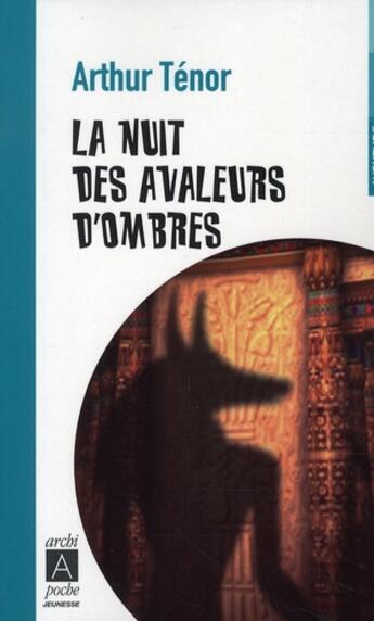 Couverture du livre « La nuit des avaleurs d'ombres » de Arthur Tenor aux éditions Archipoche