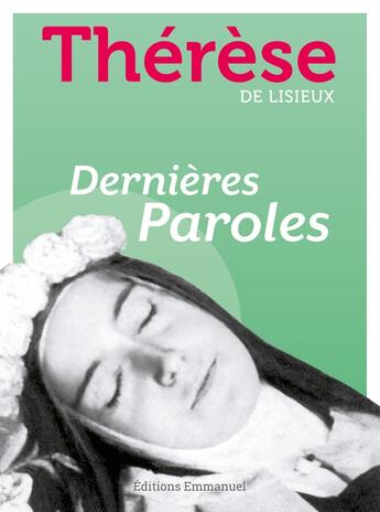 Couverture du livre « Dernières paroles » de Therese De Lisieux aux éditions Emmanuel