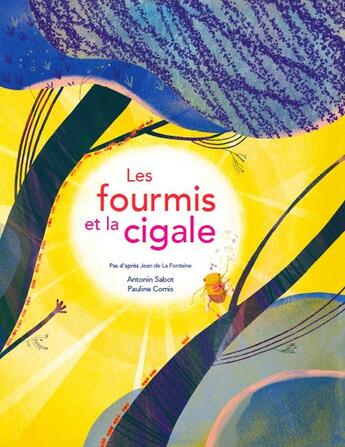 Couverture du livre « Les fourmis et la cigale » de Pauline Comis et Antonin Sabot aux éditions Atelier Du Poisson Soluble