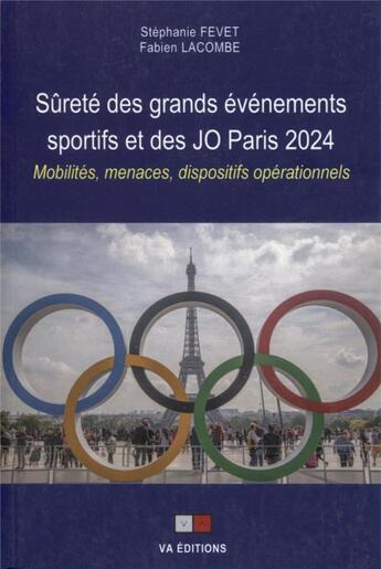 Couverture du livre « Sûreté des grands événements sportifs et des JO Paris 2024 » de Stephanie Fevet et Fabien Lacombe aux éditions Va Press