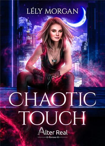 Couverture du livre « Chaotic touch » de Lely Morgan aux éditions Alter Real