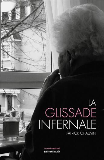 Couverture du livre « La glissade infernale » de Patrick Chauvin aux éditions Editions Maia