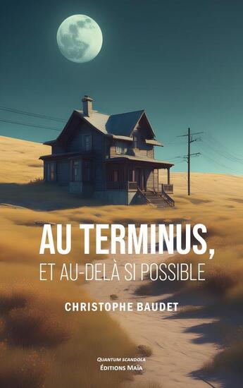 Couverture du livre « Au terminus, et au-delà si possible » de Christophe Baudet aux éditions Editions Maia