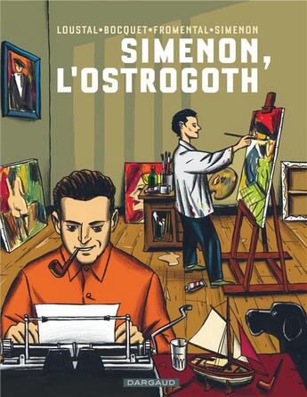 Couverture du livre « Simenon, l'Ostrogoth » de Loustal et Jose-Louis Bocquet et Jean-Luc Fromental et John Simenon aux éditions Dargaud