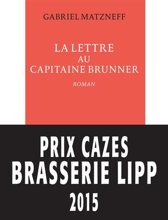 Couverture du livre « La lettre au capitaine Brunner » de Gabriel Matzneff aux éditions Table Ronde