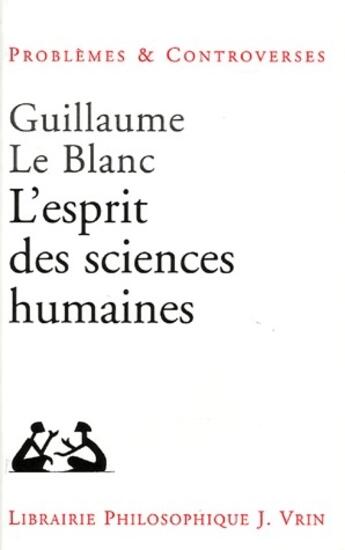 Couverture du livre « L'esprit des sciences humaines » de Le Blanc Guillaume aux éditions Vrin