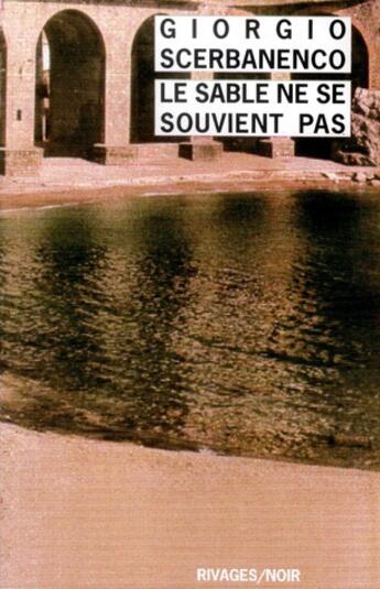 Couverture du livre « Le sable ne se souvient pas » de Giorgio Scerbanenco aux éditions Rivages