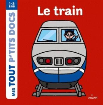 Couverture du livre « Le train » de Charlotte Ameling et Paule Battault aux éditions Milan