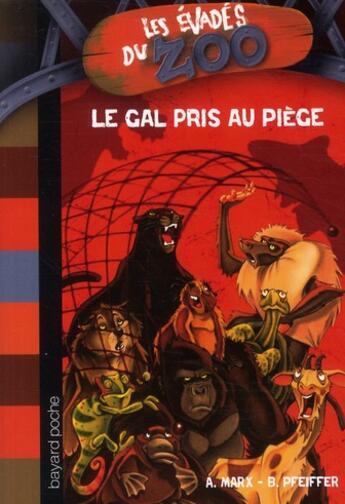 Couverture du livre « Les évadés du zoo t.5 ; le GAL pris au piège » de Andre Marx et Boris Pfeiffer et Sebastien Meyer aux éditions Bayard Jeunesse