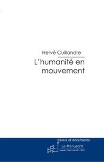 Couverture du livre « L'humanite en mouvement » de Herve Cuillandre aux éditions Le Manuscrit