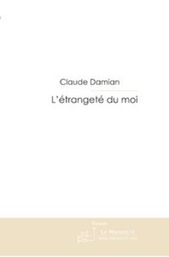 Couverture du livre « L'étrangeté du moi » de Damian-C aux éditions Le Manuscrit