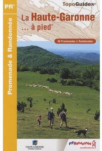 Couverture du livre « Haute-Garonne...à pied ; 40 promenades et randonnées » de  aux éditions Ffrp