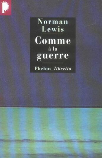 Couverture du livre « Comme à la guerre » de Norman Lewis aux éditions Libretto