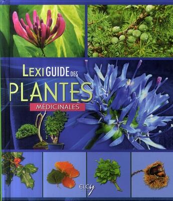 Couverture du livre « Lexiguide des plantes médicinales » de  aux éditions Elcy