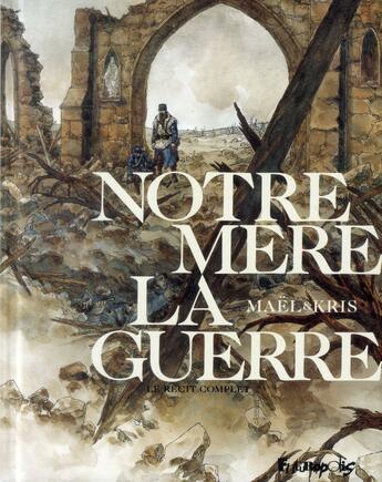 Couverture du livre « Notre Mère la Guerre ; INTEGRALE T.1 A T.4 » de Kris et Mael aux éditions Futuropolis