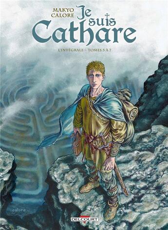 Couverture du livre « Je suis cathare : Intégrale vol.2 : Tomes 5 à 7 » de Makyo et Claudia Chec et Alessandro Calore aux éditions Delcourt