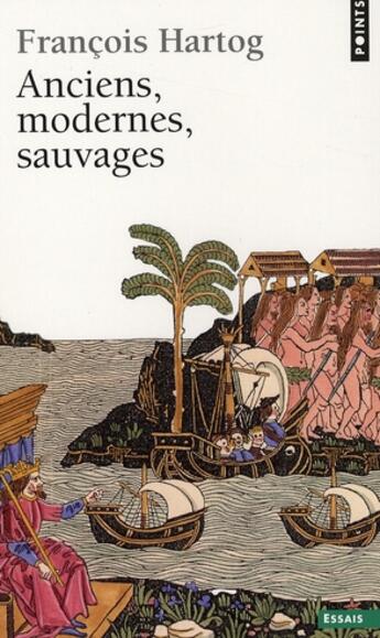 Couverture du livre « Anciens, modernes, sauvages » de Francois Hartog aux éditions Points