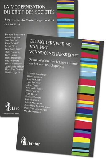 Couverture du livre « La modernisation du droit des sociétés / de modernisering van het vennootschapsrecht » de Olivier Caprasse et Xavier Dieux et Yves De Cordt et Paul Alain Foriers et Herman Braeckmans et Hans De Wulf aux éditions Larcier