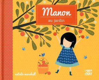 Couverture du livre « Les saisons de Manon : Manon au jardin » de Natalie Marshall aux éditions Langue Au Chat