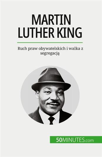 Couverture du livre « Martin luther king - ruch praw obywatelskich i walka z segregacja » de Camille David aux éditions 50minutes.com