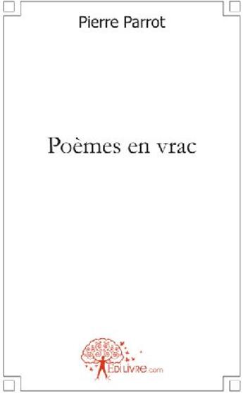 Couverture du livre « Poèmes en vrac » de Pierre Parrot aux éditions Edilivre