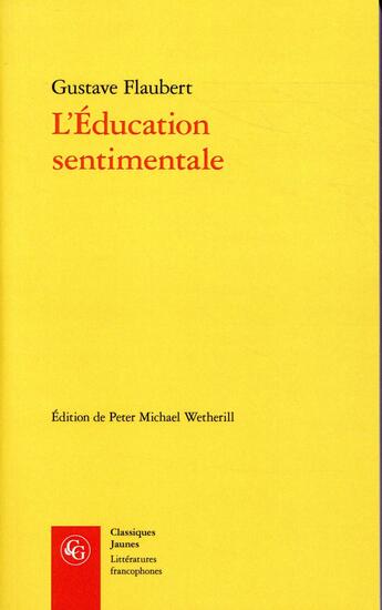 Couverture du livre « L'Education sentimentale ; histoire d'un jeune homme » de Gustave Flaubert aux éditions Classiques Garnier