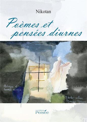 Couverture du livre « Poèmes et pensées diurnes » de Nikotan aux éditions Persee