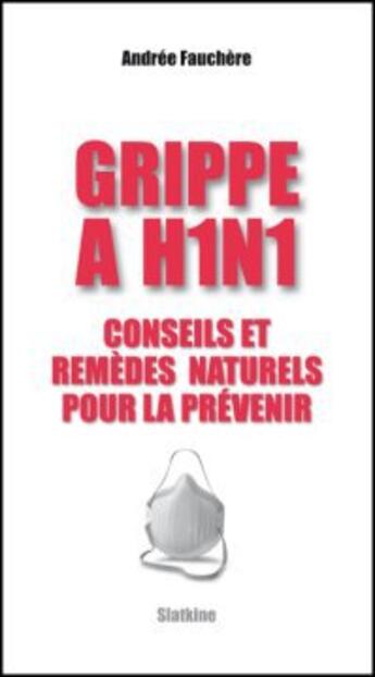 Couverture du livre « Grippe a H1N1 » de Andree Fauchere aux éditions Slatkine