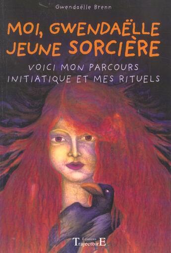 Couverture du livre « Moi. gwendaelle. jeune sorciere » de Gwendaelle Brenn aux éditions Trajectoire