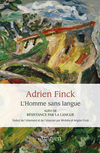 Couverture du livre « L'homme sans langue ; Résistance par la langue » de Michele Finck aux éditions Arfuyen