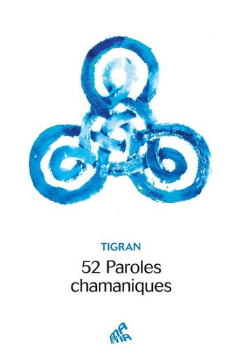 Couverture du livre « 52 paroles chamaniques » de Yue Zhao et Tigran aux éditions Mamaeditions