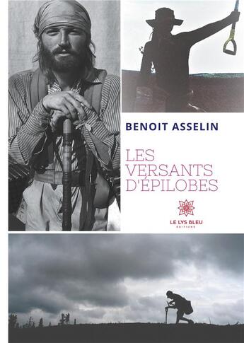 Couverture du livre « Les versants d'Épilobes » de Benoit Asselin aux éditions Le Lys Bleu